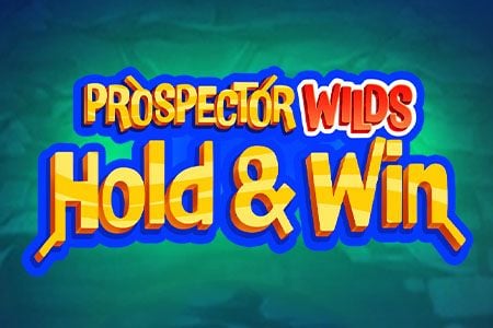 Prospector Wilds Hold and Win